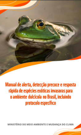 Manual de alerta, detecção precoce e resposta rápida de espécies exóticas invasoras para o ambiente dulcícola