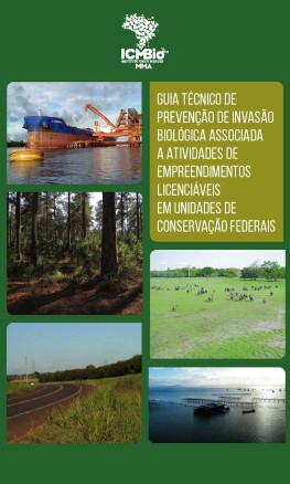 Guia Técnico de Prevenção de Invasão Biológica Associada a Atividades de Empreendimentos Licenciáveis em Unidades de Conservação Federais